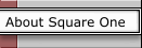 About Square One